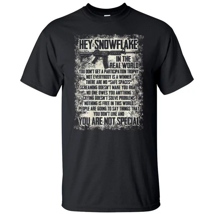 Hey Snowflake In The Real World Tall T-Shirt