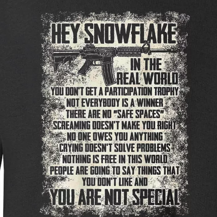 Hey Snowflake In The Real World Toddler Sweatshirt