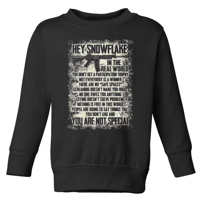 Hey Snowflake In The Real World Toddler Sweatshirt