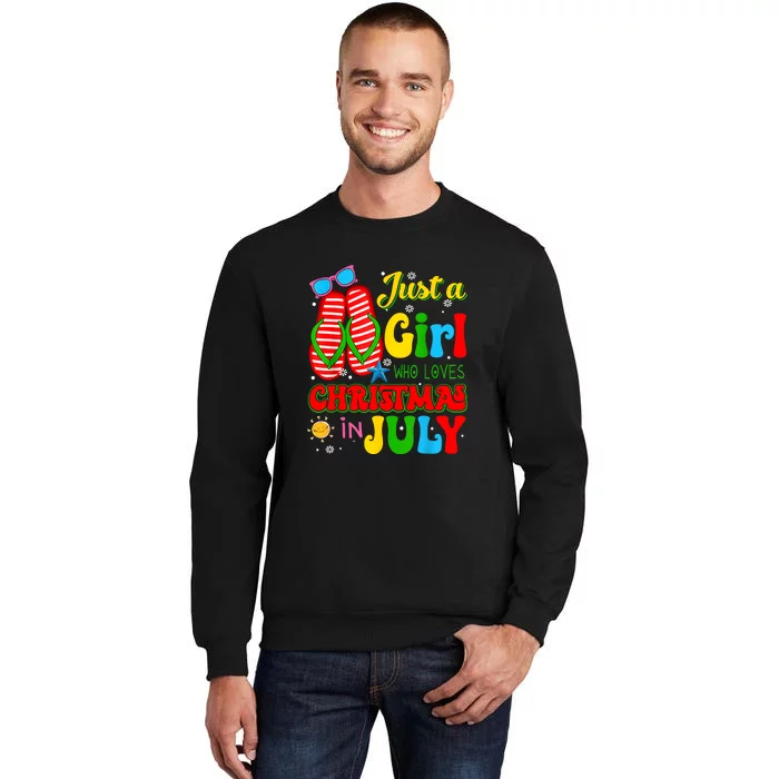 Hello Summer Just A Girl Who Loves Christmas In July Gift Tall Sweatshirt