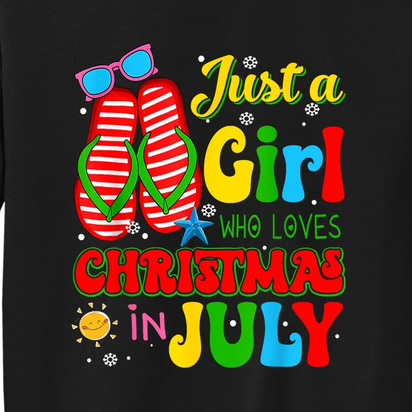 Hello Summer Just A Girl Who Loves Christmas In July Gift Tall Sweatshirt