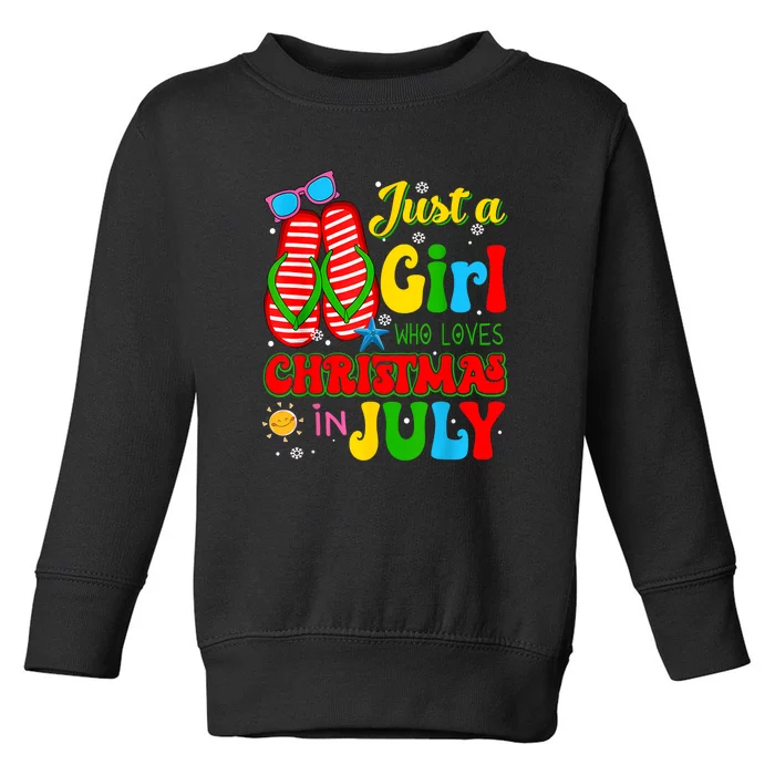 Hello Summer Just A Girl Who Loves Christmas In July Gift Toddler Sweatshirt