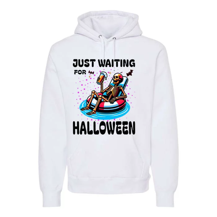 Halloween Skeleton Just Waiting For Halloween Premium Hoodie