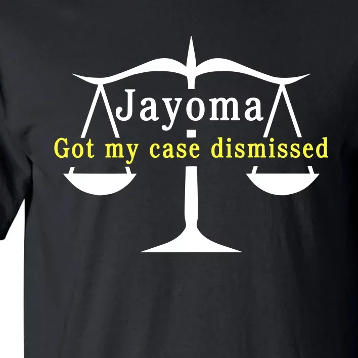 Hard Shirts Jayoma Got My Case Dismissed Tall T-Shirt