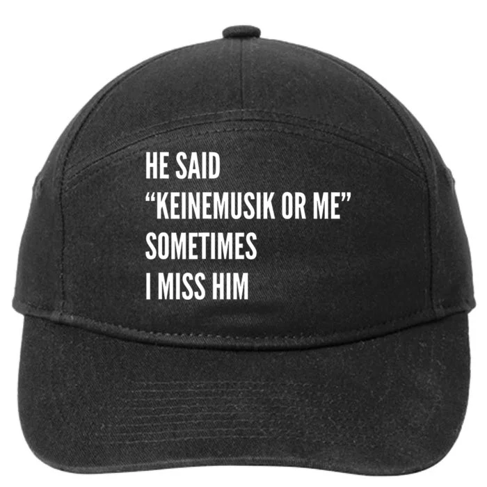 He Said Keinemusik Or Me Sometimes I Miss Him 7-Panel Snapback Hat