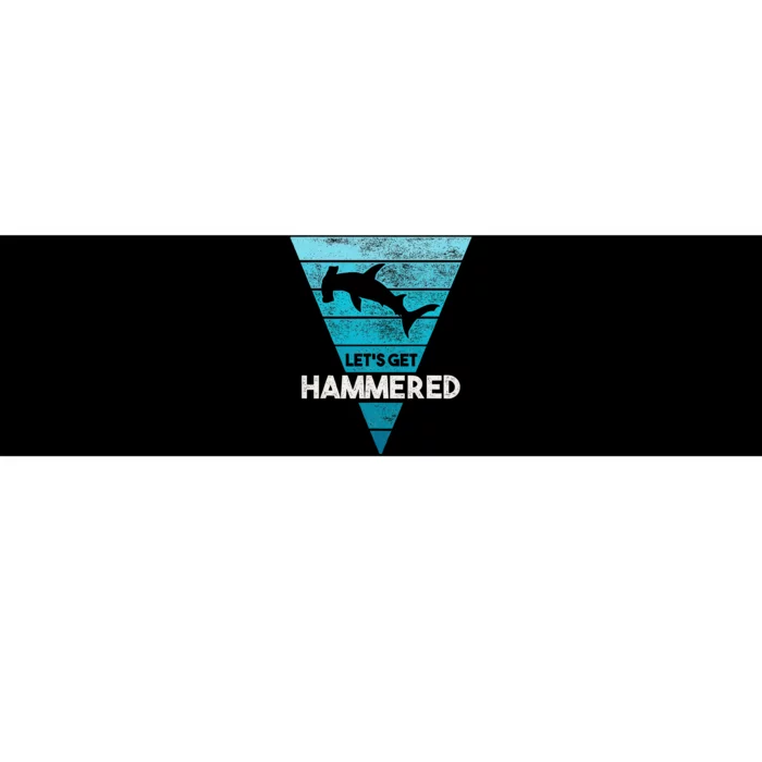 Hammerhead Shark LetS Get Hammered All Week Bumper Sticker