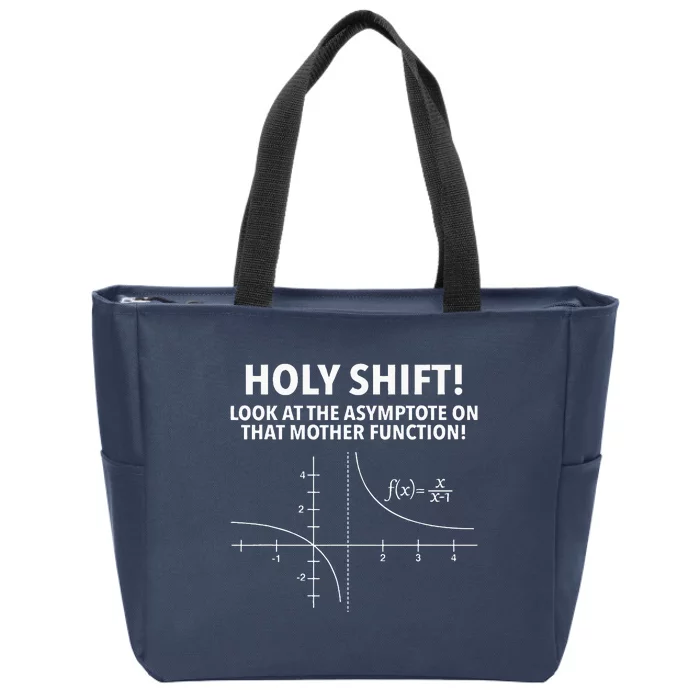 Holy Shift Look At The Asymptote On That Mother Function Zip Tote Bag