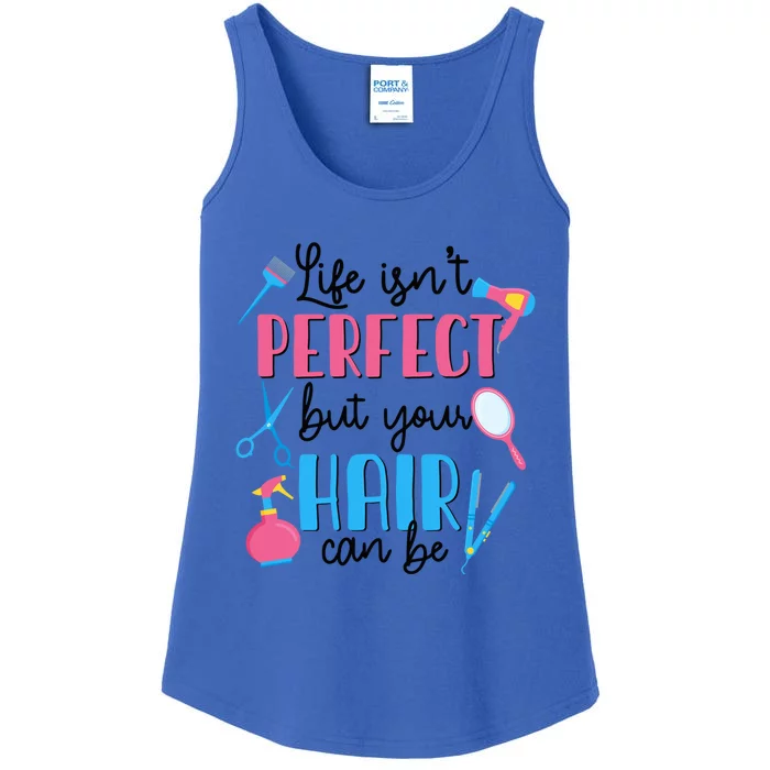 Hair Stylisgift Life Isn't Perfect But Your Hair Can Be Gift Ladies Essential Tank