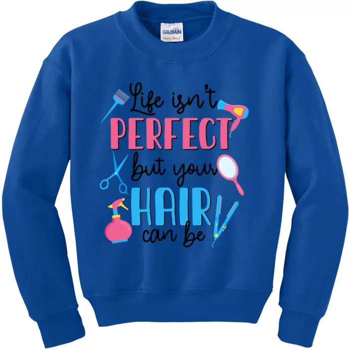 Hair Stylisgift Life Isn't Perfect But Your Hair Can Be Gift Kids Sweatshirt