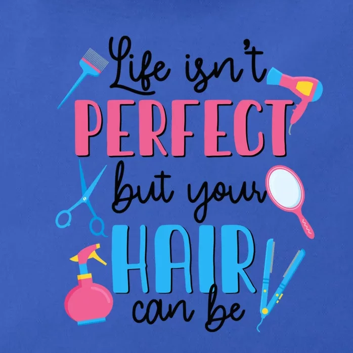 Hair Stylisgift Life Isn't Perfect But Your Hair Can Be Gift Zip Tote Bag