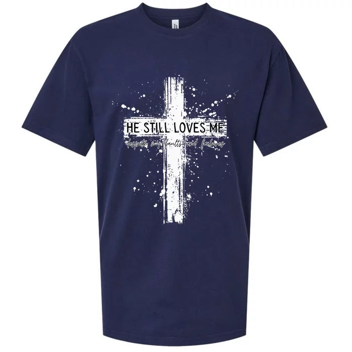 He Still Loves Me Despite My Faults Failures Christian Cross Sueded Cloud Jersey T-Shirt