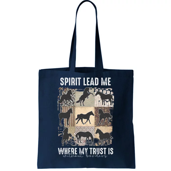 Horse Spirit Lead Me Where My Trust Is Without Borders Tote Bag