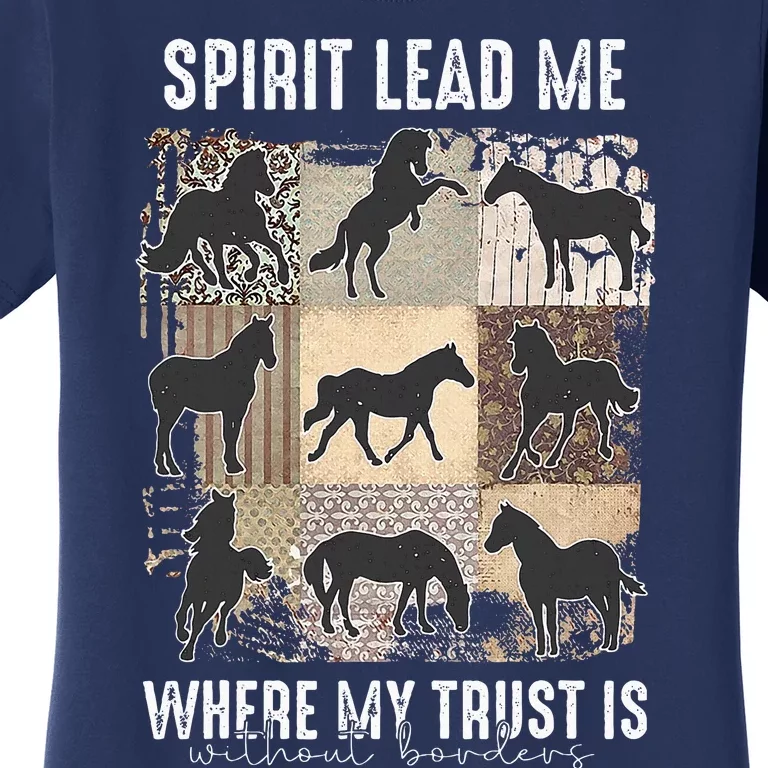 Horse Spirit Lead Me Where My Trust Is Without Borders Women's T-Shirt