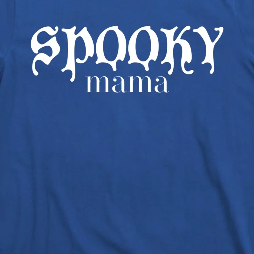 Halloween Spooky Mama Gothic Dark Mother Gift T-Shirt