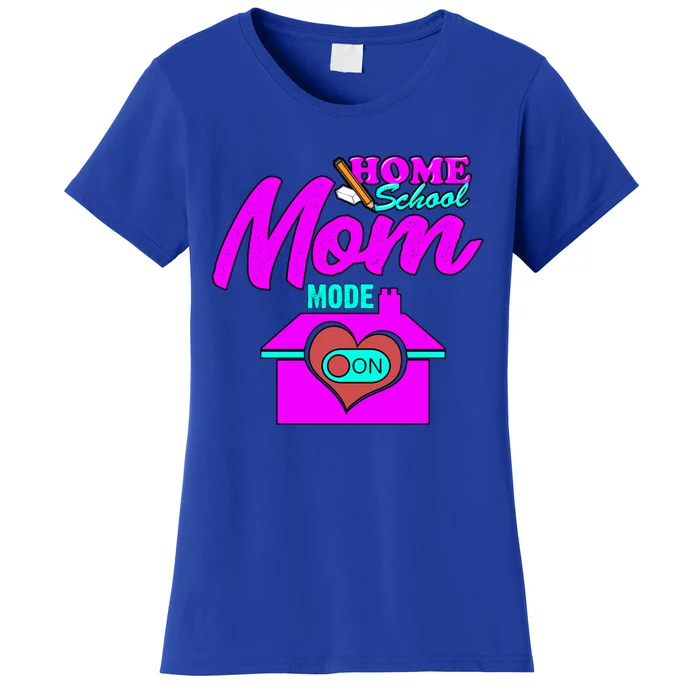 Home School Mom Mode On Gift 2020 Homeschooling Mom Teacher Cool Gift Women's T-Shirt