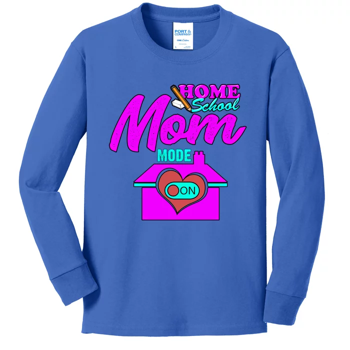 Home School Mom Mode On Gift 2020 Homeschooling Mom Teacher Cool Gift Kids Long Sleeve Shirt