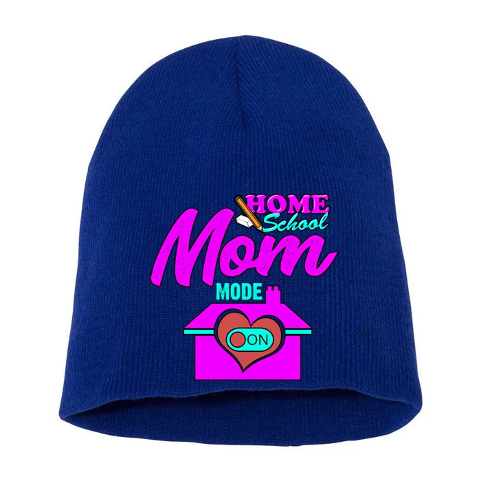 Home School Mom Mode On Gift 2020 Homeschooling Mom Teacher Cool Gift Short Acrylic Beanie