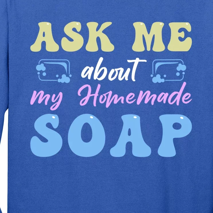 Homemade Soap Making Soap Maker Gift Long Sleeve Shirt