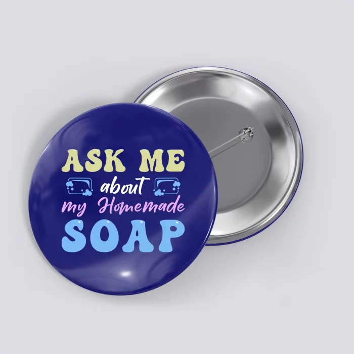 Homemade Soap Making Soap Maker Gift Button