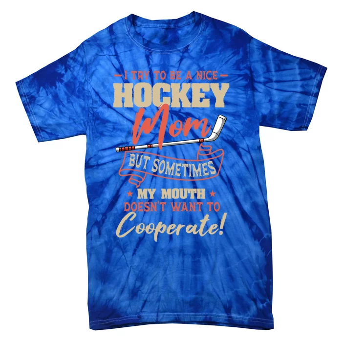 Hockey Supportive Mom MotherS Day Meaningful Gift Tie-Dye T-Shirt