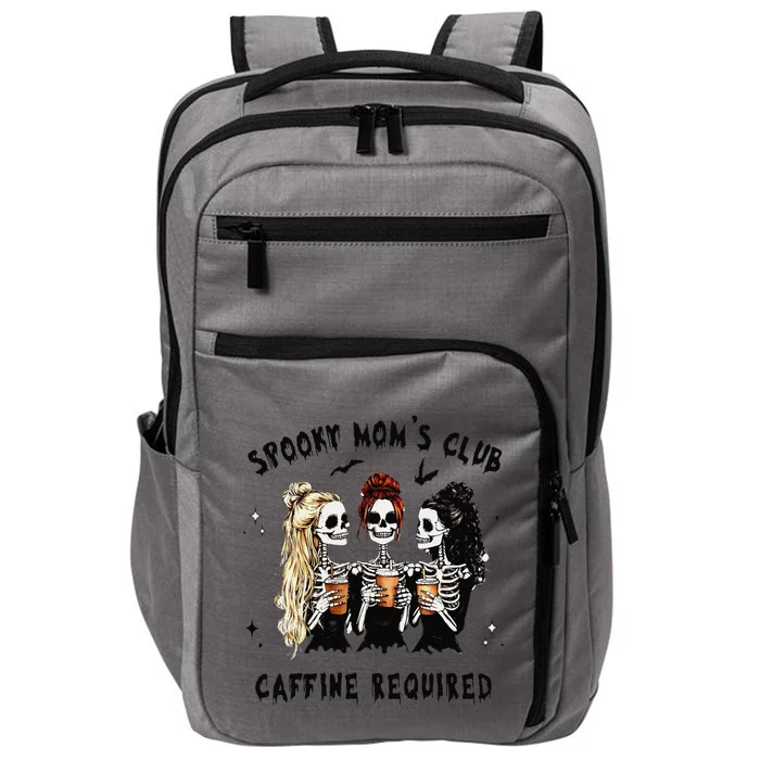 Halloween Spooky MomS Club Skeleton Mom Caffeine Required Impact Tech Backpack