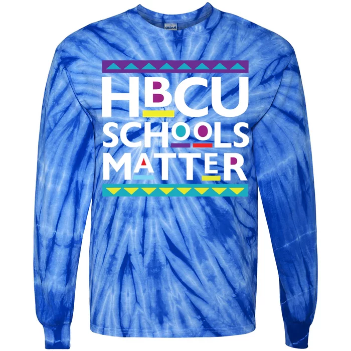 Hbcu Schools Matter Gift Tie-Dye Long Sleeve Shirt