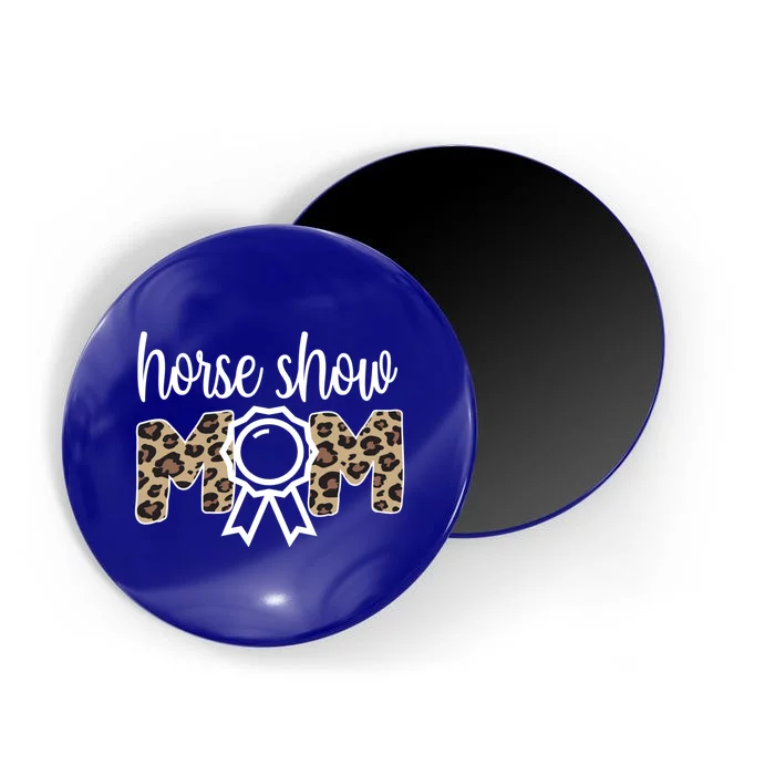 Horse Show Mom Equestrian Mom Of Horseback Rider Gift Magnet