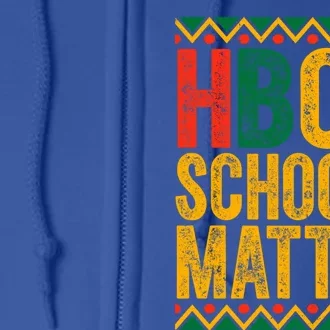 Hbcu Schools Matter Juneteenth Black History Month Freedom Gift Full Zip Hoodie