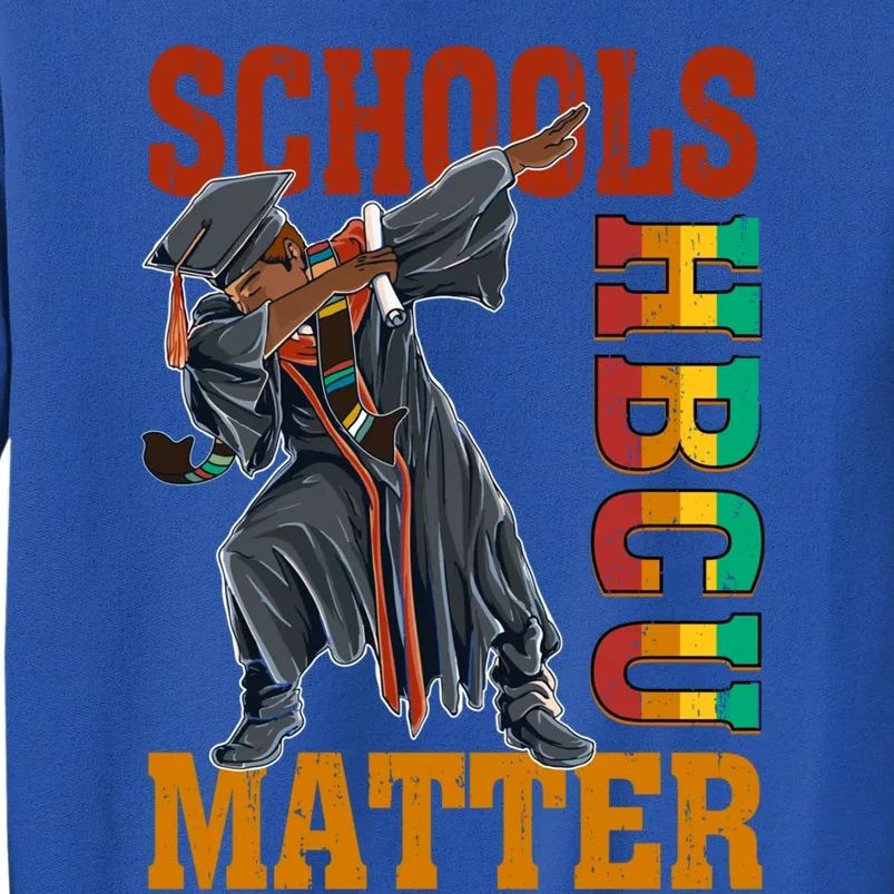 Hbcu Schools Matter Blm Historically Black College Graduate Gift Tall Sweatshirt