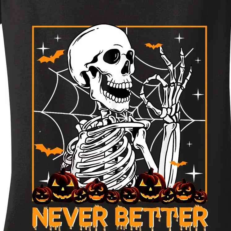 Halloween Shirts Never Better Skeleton Funny Skull Women's V-Neck T-Shirt