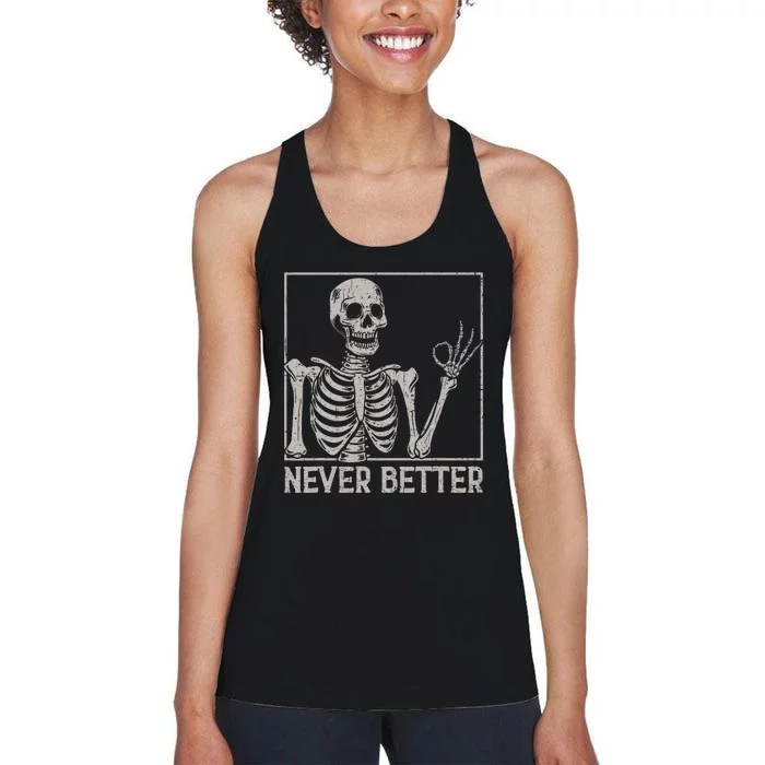 Halloween Shirts Never Better Skeleton Funny Skull Women's Racerback Tank