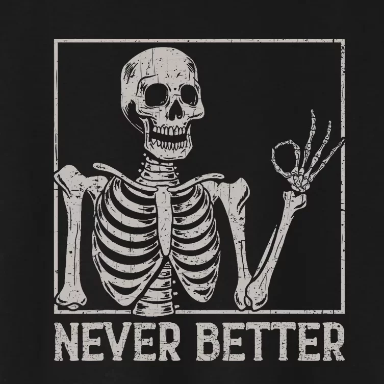 Halloween Shirts Never Better Skeleton Funny Skull Women's Crop Top Tee