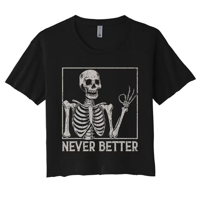 Halloween Shirts Never Better Skeleton Funny Skull Women's Crop Top Tee