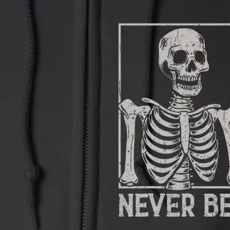 Halloween Shirts Never Better Skeleton Funny Skull Full Zip Hoodie