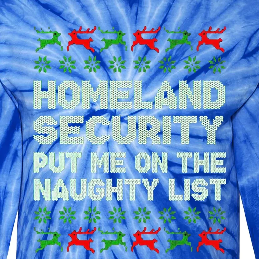 Homeland Security Naughty List Christmas Cool Gift Tie-Dye Long Sleeve Shirt