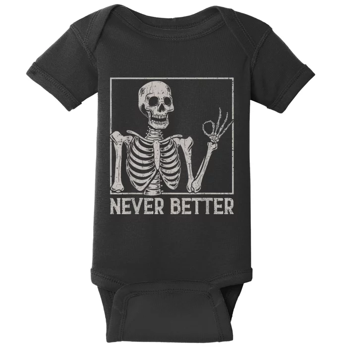 Halloween Shirts Never Better Skeleton Funny Skull Baby Bodysuit