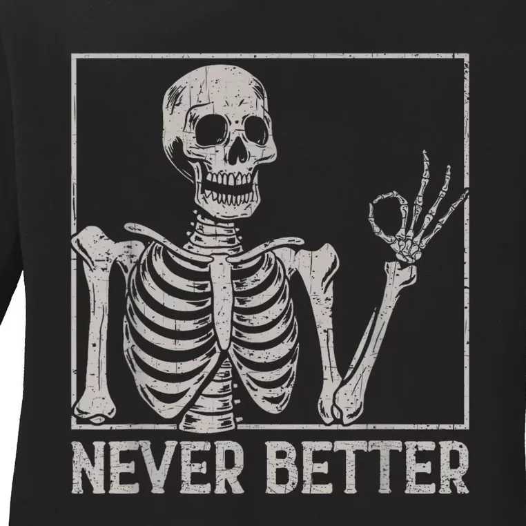 Halloween Shirts Never Better Skeleton Funny Skull Ladies Long Sleeve Shirt