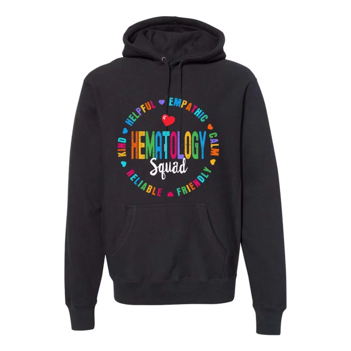 Hematology Squad Nurse Appreciation Week Team Premium Hoodie