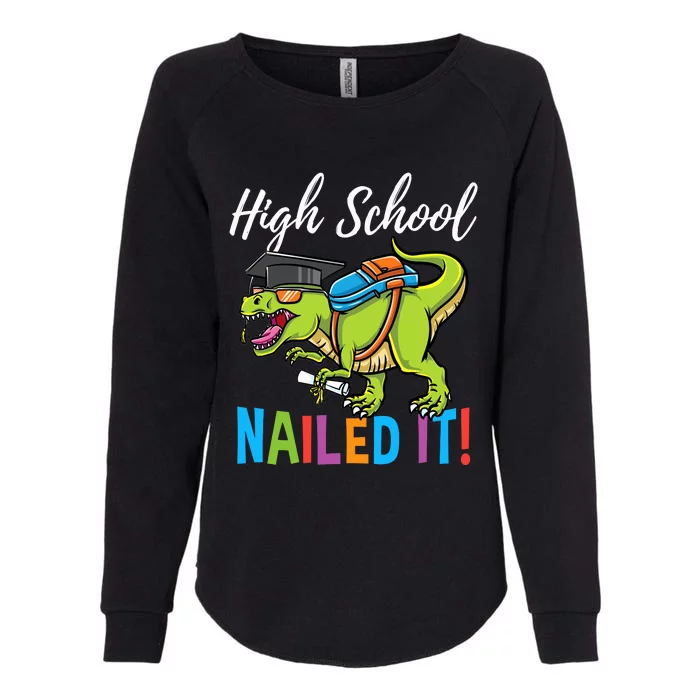 High School Nailed It Dinosaur Graduation Womens California Wash Sweatshirt