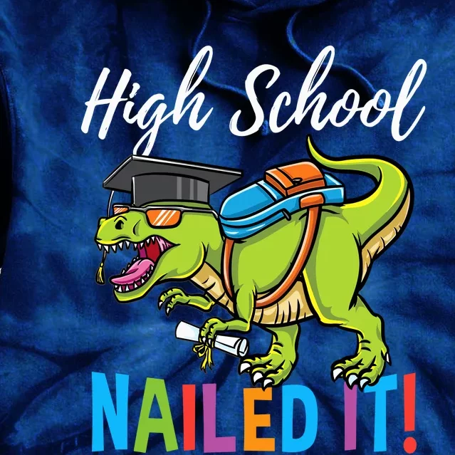 High School Nailed It Dinosaur Graduation Tie Dye Hoodie