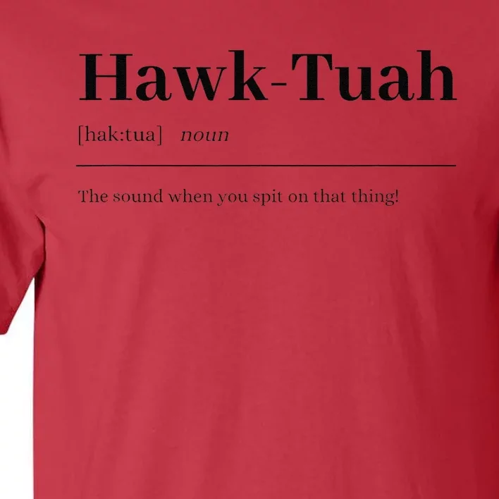 Hawktuahsound Spit On That Thing Funviral Quote Tall T-Shirt