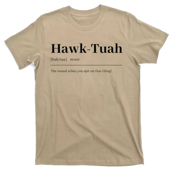 Hawktuahsound Spit On That Thing Funviral Quote T-Shirt