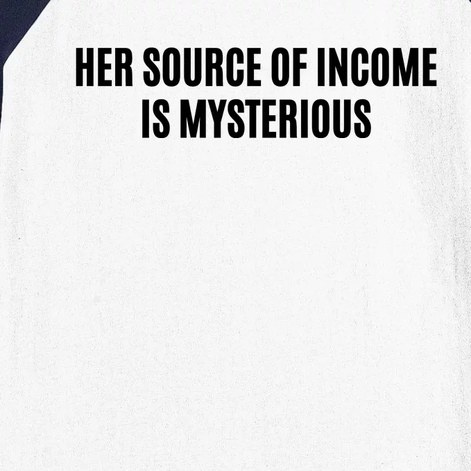 Her Source Of Income Is Mysterious Baseball Sleeve Shirt