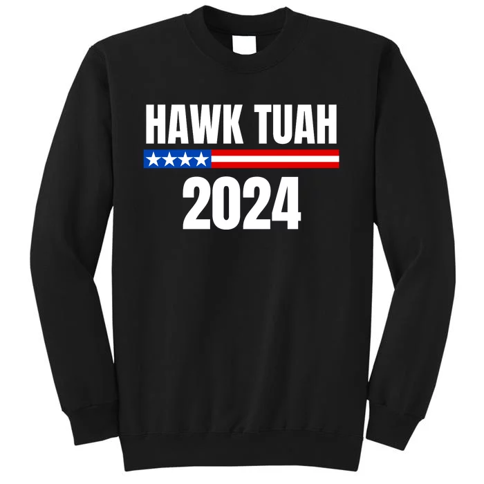 Hawk Spit On That Thing Presidential Candidate Parody Tall Sweatshirt