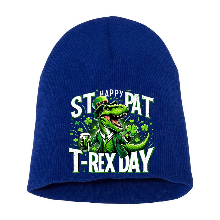 Happy St Pat Trex Day Funny St PatrickS Day Dinosaur T Rex Sweat Short Acrylic Beanie