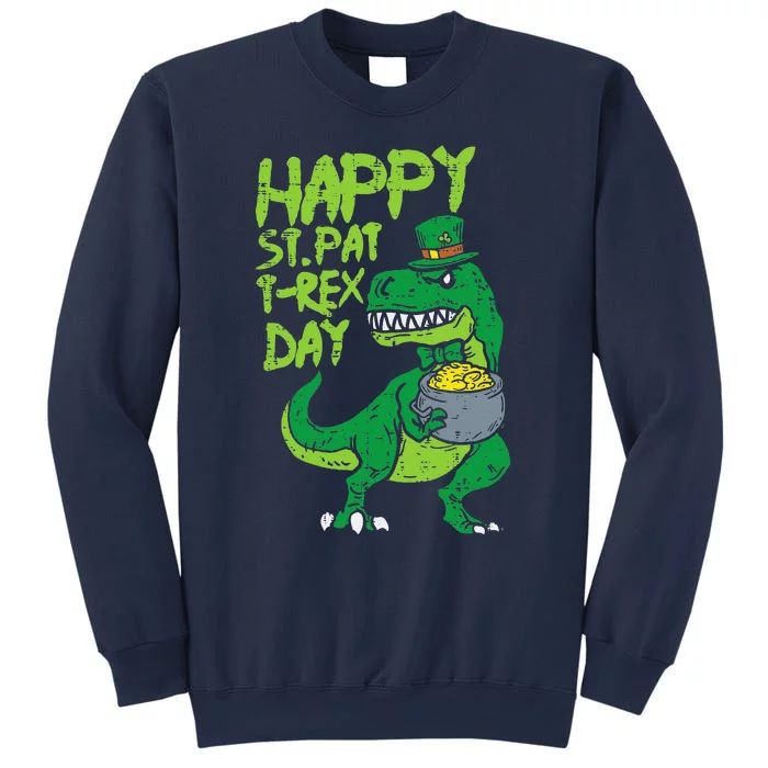 Happy St Pat Trex Day Funny Patricks Day Dinosaur Gift Sweatshirt