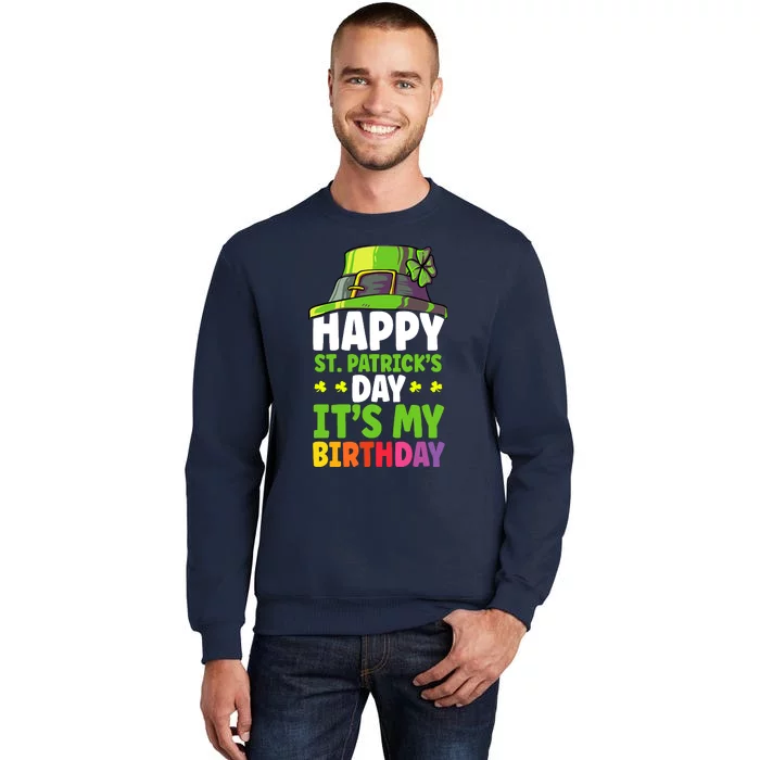 Happy St Patricks Day Its My Birthday Sweatshirt