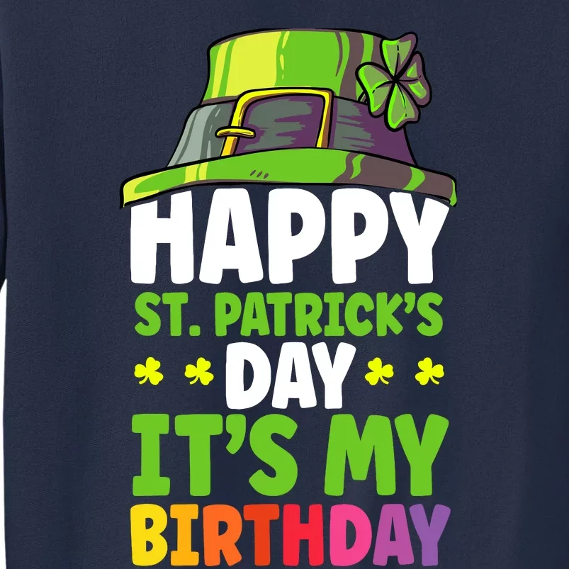 Happy St Patricks Day Its My Birthday Sweatshirt