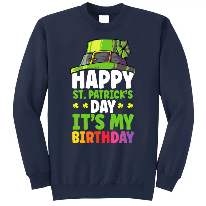 Happy St Patricks Day Its My Birthday Sweatshirt