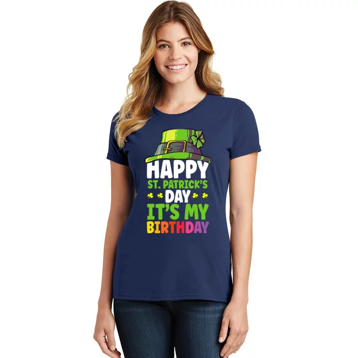 Happy St Patricks Day Its My Birthday Women's T-Shirt